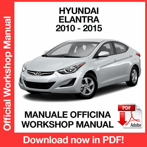 Hyundai Elantra (2010, 2011, 2012, 2013, 2014, 2015) (EN) Workshop Repair Manual Download PDF