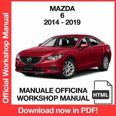 Mazda 6 (2014, 2015, 2016, 2017, 2018, 2019) (EN) Workshop Repair Manual Download PDF