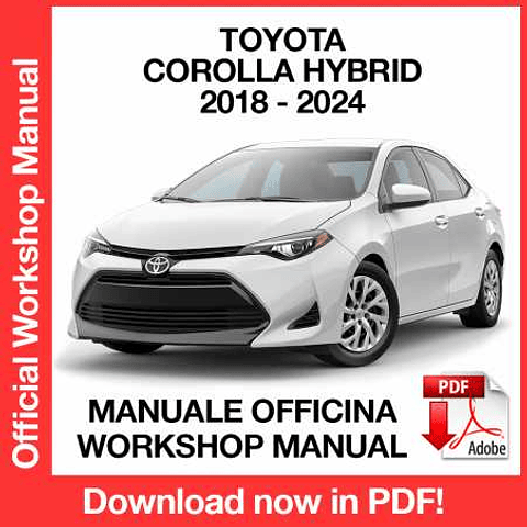 Toyota Corolla / Hybrid (2018, 2019, 2020, 2021, 2022, 2023, 2024) (EN) Workshop Repair Manual Download PDF