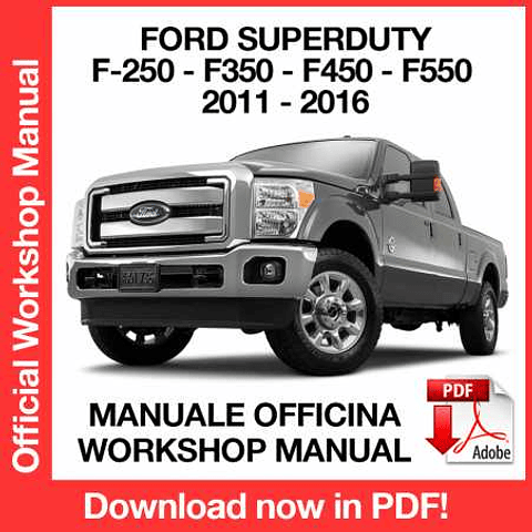 Ford F-250 F-350 F-450 F-550 (2011, 2012, 2013, 2014, 2015, 2016) (EN) Workshop Repair Manual Download PDF