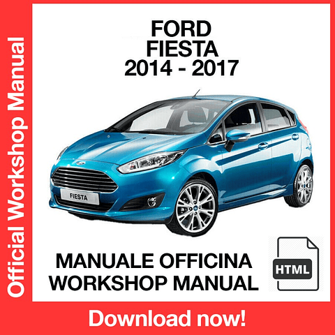 Ford Fiesta (2014, 2015, 2016, 2017) (EN) Workshop Repair Manual Download