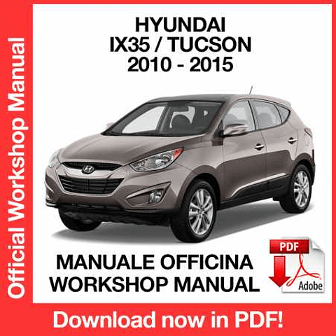 Hyundai IX35 Tucson (2010, 2011, 2012, 2013, 2014, 2015) (EN) Workshop Repair Manual Download PDF