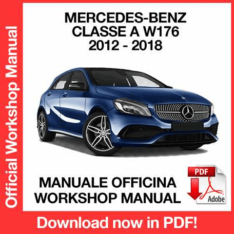 Mercedes Benz A Class W176 (2015, 2016, 2017, 2018) (ITA) Workshop Repair Manual Download PDF