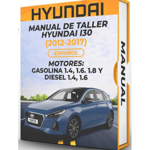 Manuale d'officina Hyundai I30 (2012, 2013, 2014, 2015, 2016, 2017) 1.4, 1.6. 1.8 GAS 1.4, 1.6