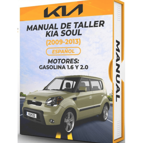 Manual de Taller Kia Soul (2009, 2010, 2011, 2012, 2013 ) GASOLINA 1.6 Y 2.0  PDF