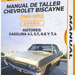 Manual de Taller Chevrolet Biscayne (1965, 1966, 1967, 1968, 1969, 1970 )GASOLINA 4.1, 5.7, 6.6 y 7.4  Español***