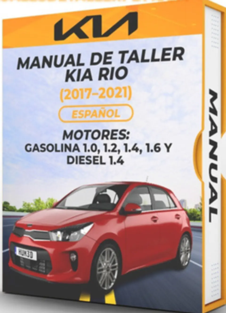 Manuale officina Kia Rio 2017, 2018, 2019, 2020, 2021 MOTORI: BENZINA 1.0, 1.2, 1.4, 1.6 E DIESEL 1.4)PDF  1