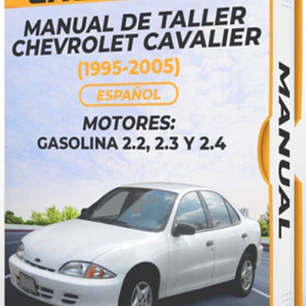 Manual de Taller Chevrolet Cavalier (1995,  1996, 1997, 1998, 1999, 2000, 2001, 2002, 2003, 2004, 2005)GASOLINA 2.2, 2.3 Y 2.4  Español