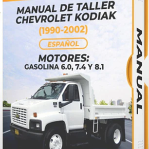 Manual de Taller Chevrolet Kodiak (1990, 1991, 1992, 1993, 1994, 1995,  1996, 1997, 1998, 1999, 2000, 2001, 2002)GASOLINA 6.0, 7.4 Y 8.1  Español