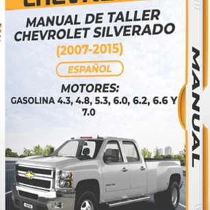 Manual de Taller Chevrolet Silverado (2007, 2008, 2009, 2010, 2011, 2012, 2013, 2014, 2015)GASOLINA 4.3, 4.8, 5.3, 6.0, 6.2, 6.6 Y 7.0  Español