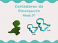 Cortadores Dinossauros - Thumbnail 2