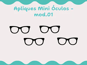 Apliques Mini óculos - mod. 01