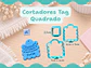 Cortadores Quadrado Babado Tag - Thumbnail 1