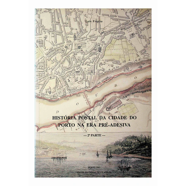 História Postal da Cidade do Porto na era Pré-Adesiva