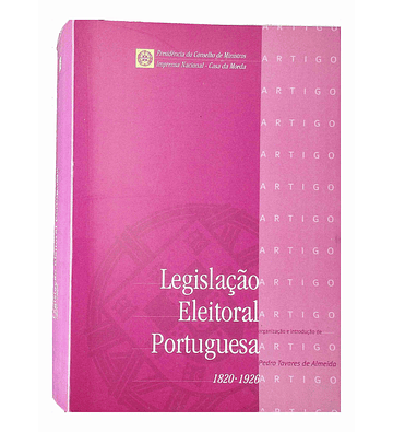 Legislação Eleitoral Portuguesa 1820-1926