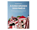 A CASA GRANDE DOS PINÉUS