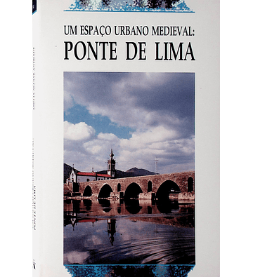 Um espaço urbano medieval: Ponte de Lima