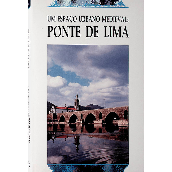 Um espaço urbano medieval: Ponte de Lima