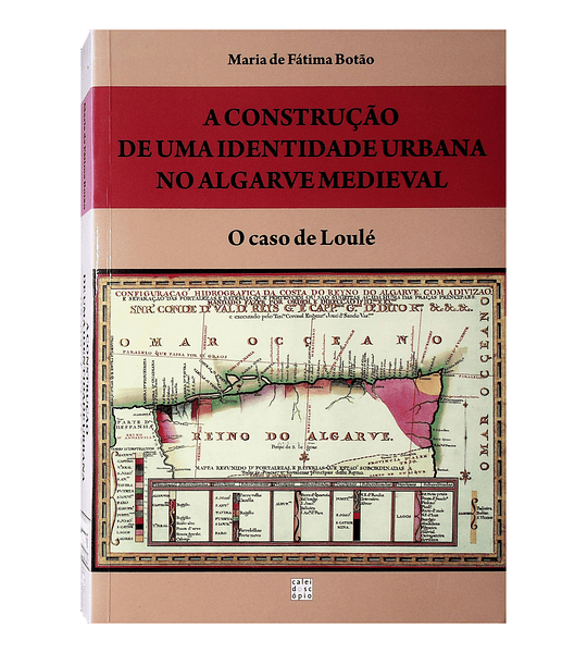 A construção de uma identidade urbana no Algarve Medieval. O caso de Loulé