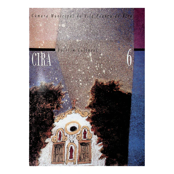 CIRA- Boletim Cultural n.º 6 Camara Municipal de Vila Franca de Xira