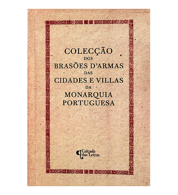 Colecção dos Brasões d’Armas das Cidades e Villas da Monarquia Portuguesa