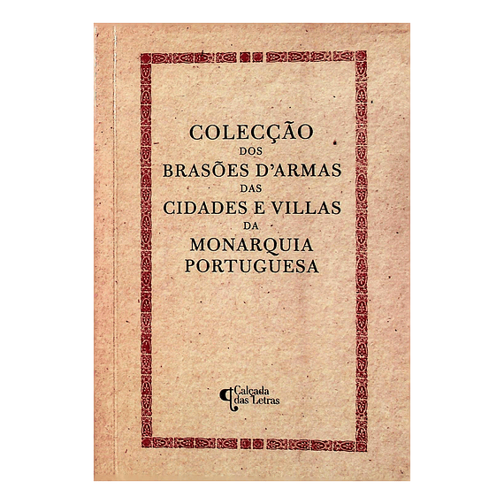 Colecção dos Brasões d’Armas das Cidades e Villas da Monarquia Portuguesa
