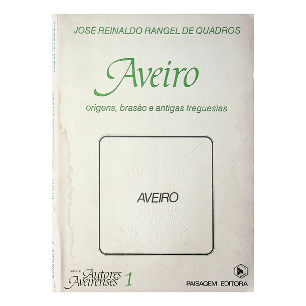 Aveiro. Origens, brasão e antigas freguesias