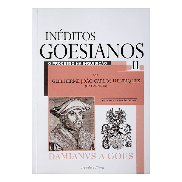 Inéditos Goesianos. O Processo na Inquisição