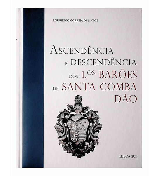 Ascendência e descendência dos 1.ºs Barões de Santa Comba Dão