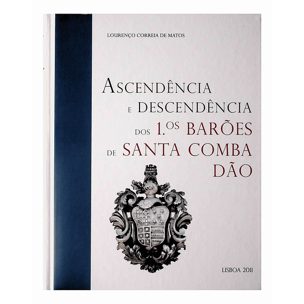 Ascendência e descendência dos 1.ºs Barões de Santa Comba Dão 1