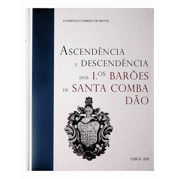 Ascendência e descendência dos 1.ºs Barões de Santa Comba Dão