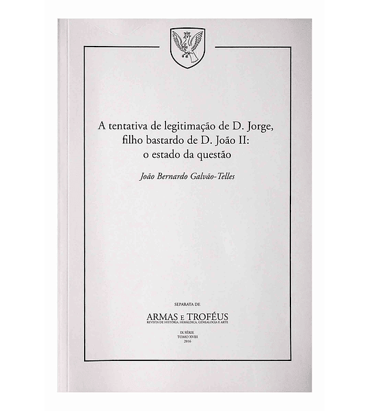 A tentativa de legitimação de D. Jorge, filho bastardo de D. João II
