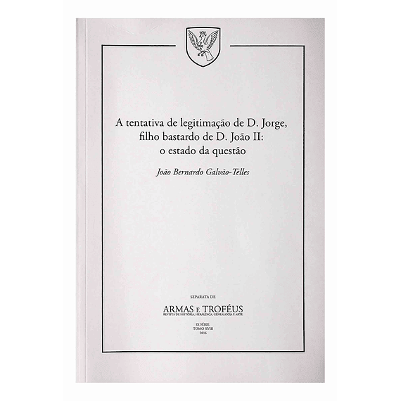 A tentativa de legitimação de D. Jorge, filho bastardo de D. João II