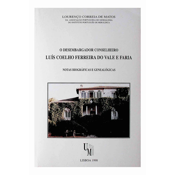 O Desembargador Conselheiro Luís Coelho Ferreira do Vale e Faria