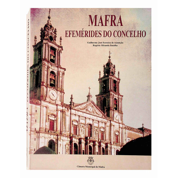 Mafra. Efemérides do Concelho