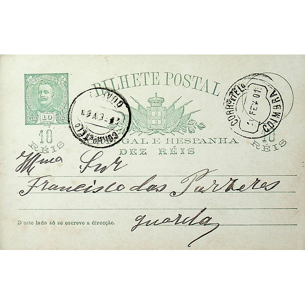 1901 Bilhete Postal Inteiro D. Carlos I 10 r. Verde enviado de Coimbra para a Guarda