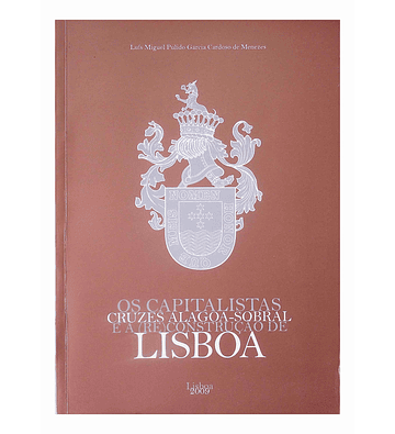 Os capitalistas Cruzes Alagoa-Sobral e a reconstrução de Lisboa