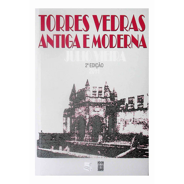 Torres Vedras antiga e moderna 1