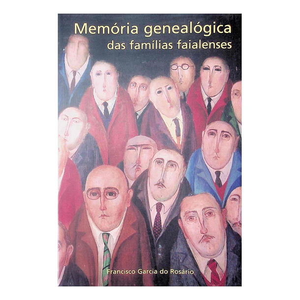 Memórias genealógicas das famílias faialenses