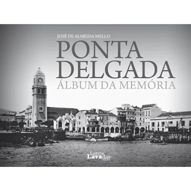 Ponta Delgada – Álbum da Memória