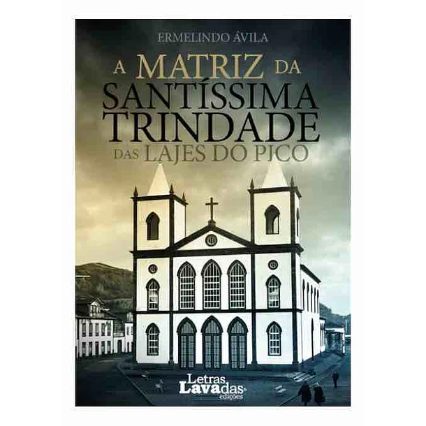 A Matriz da Santíssima Trindade das Lajes do Pico