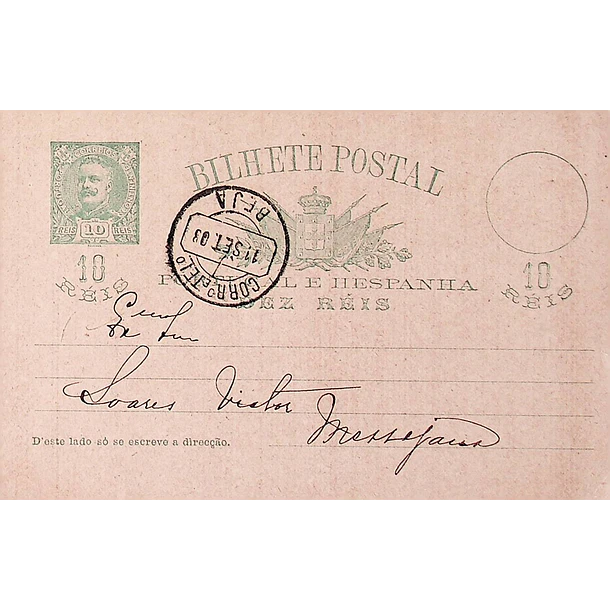 1903 Bilhete Postal Inteiro D. Carlos 15 r. Verde-azul escuro enviado de Beja para a Messejana