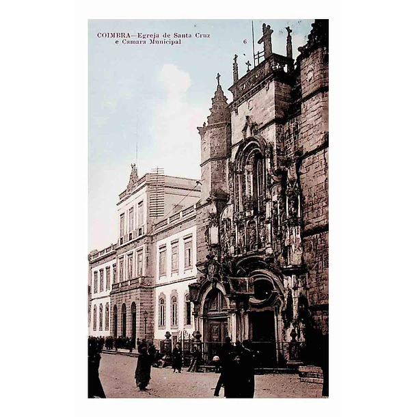 1910's Bilhete Postal de Coimbra. Igreja de Santa Cruz e Câmara Municipal