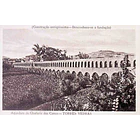 1925 Bilhete Postal de Torres Vedras. Aqueduto do Chafariz dos Canos 1