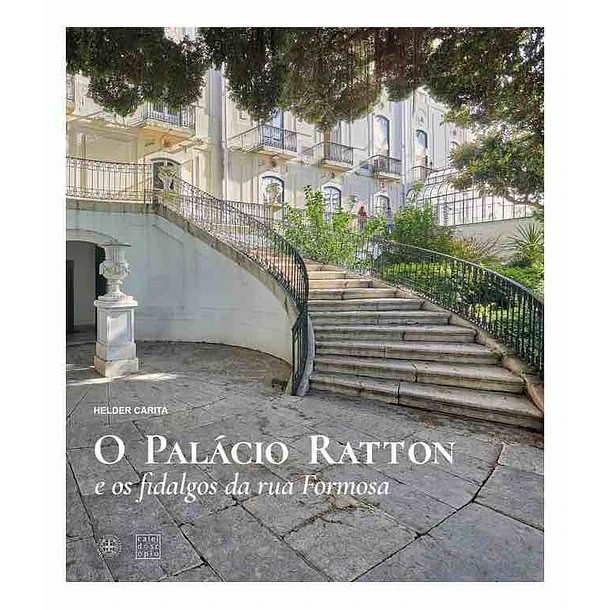 O Palácio Ratton e os fidalgos da rua Formosa