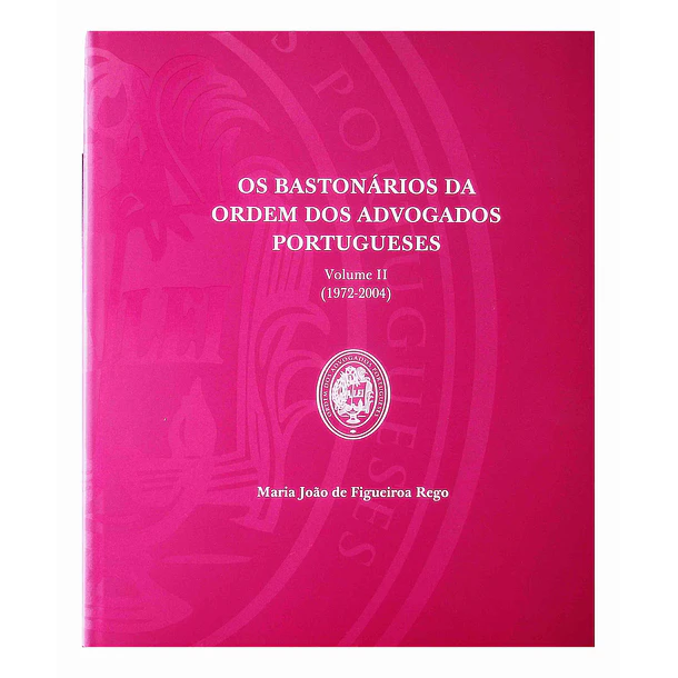 Os Bastonários da Ordem dos Advogados Portugueses 2