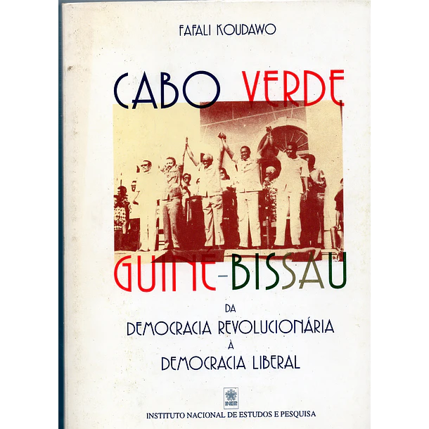 Cabo Verde e Guiné-Bissau. Da democracia revolucionária à democracia liberal