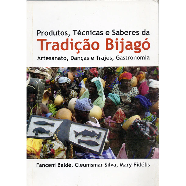 Produtos, técnicas e saberes da tradição Bijagó