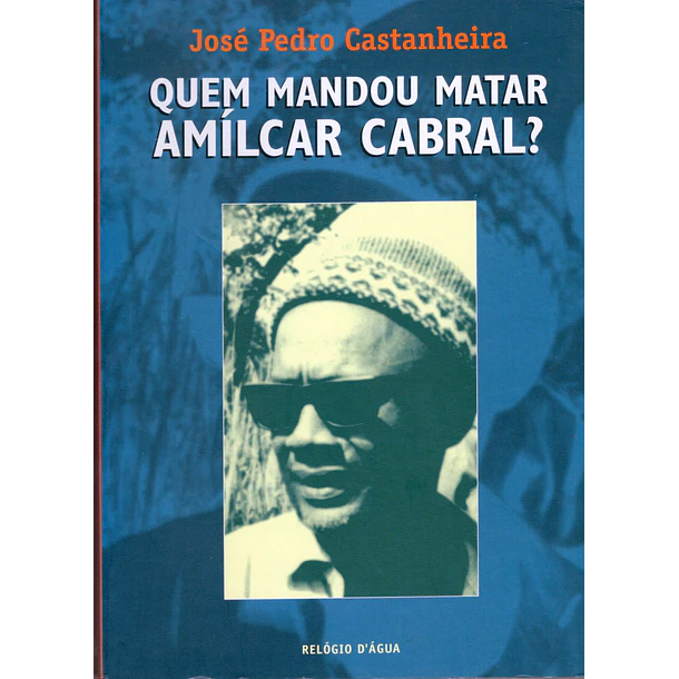 Quem mandou matar Amílcar Cabral?