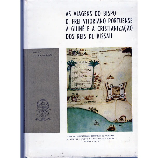As viagens do Bispo D. Frei Vitoriano Portuense à Guiné e a cristianização dos reis de Bissau